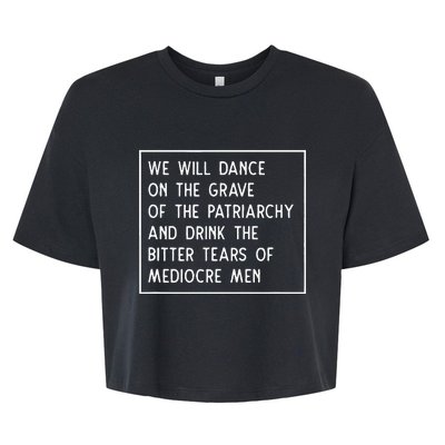 Dance On The Grave Of The Patriarchy Social Justice Feminist Bella+Canvas Jersey Crop Tee