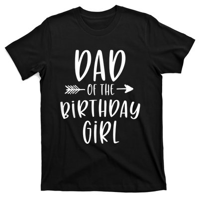  Dad of the Birthday Girl Daddy & Daughter Bday Party Father T-Shirt