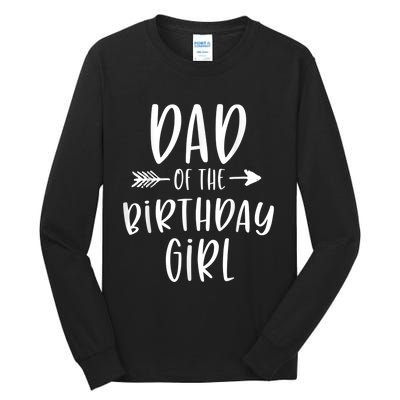  Dad of the Birthday Girl Daddy & Daughter Bday Party Father Tall Long Sleeve T-Shirt