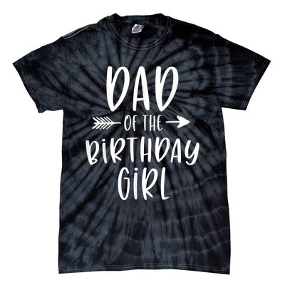  Dad of the Birthday Girl Daddy & Daughter Bday Party Father Tie-Dye T-Shirt