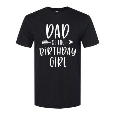  Dad of the Birthday Girl Daddy & Daughter Bday Party Father Softstyle CVC T-Shirt