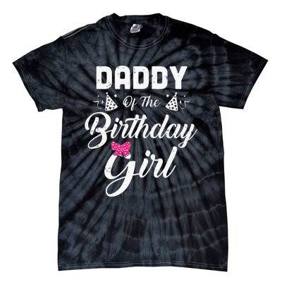 Daddy Of The Birthday Girl Daughter Matching Family For Dad Tie-Dye T-Shirt