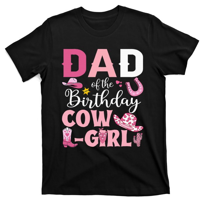 Dad Of The Birthday Cowgirl Rodeo Party Bday Girl Party T-Shirt