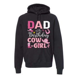 Dad Of The Birthday Cowgirl Rodeo Party Bday Girl Party Premium Hoodie