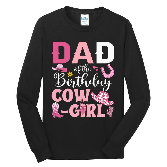 Dad Of The Birthday Cowgirl Rodeo Party Bday Girl Party Tall Long Sleeve T-Shirt