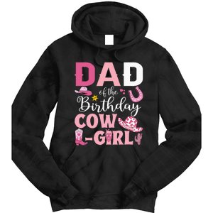 Dad Of The Birthday Cowgirl Rodeo Party Bday Girl Party Tie Dye Hoodie