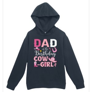 Dad Of The Birthday Cowgirl Rodeo Party Bday Girl Party Urban Pullover Hoodie