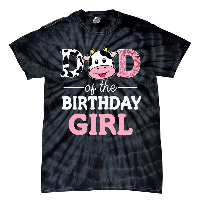 Dad Of The Birthday Girl Farm Cow Daddy Papa 1st Tie-Dye T-Shirt