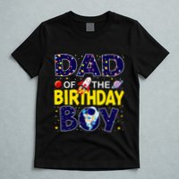 Dad Of The Birthday Boy Outer Space Bday T-Shirt