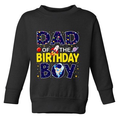 Dad Of The Birthday Boy Outer Space Bday Toddler Sweatshirt