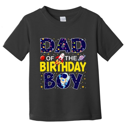 Dad Of The Birthday Boy Outer Space Bday Toddler T-Shirt