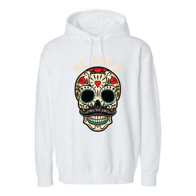 Day Of The Dead Mexico El Jefe Boss Sugar Skull Halloween Garment-Dyed Fleece Hoodie