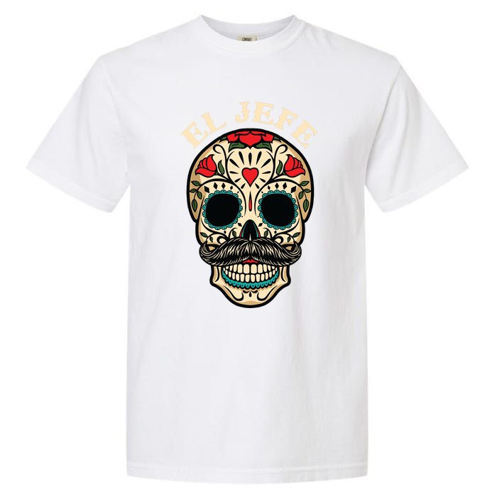 Day Of The Dead Mexico El Jefe Boss Sugar Skull Halloween Garment-Dyed Heavyweight T-Shirt