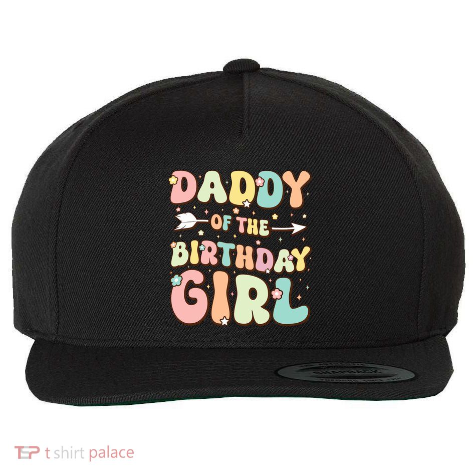 Daddy Of The Birthday Girl Dad Matching Birthday Wool Snapback Cap