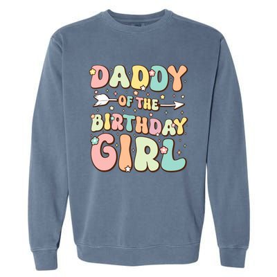 Daddy Of The Birthday Girl Dad Matching Birthday Garment-Dyed Sweatshirt