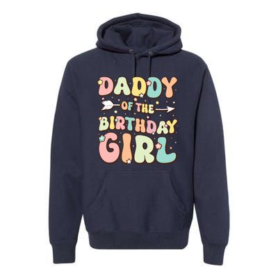 Daddy Of The Birthday Girl Dad Matching Birthday Premium Hoodie