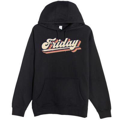 Days Of The Week Friday Premium Pullover Hoodie