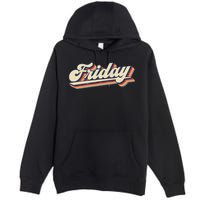 Days Of The Week Friday Premium Pullover Hoodie