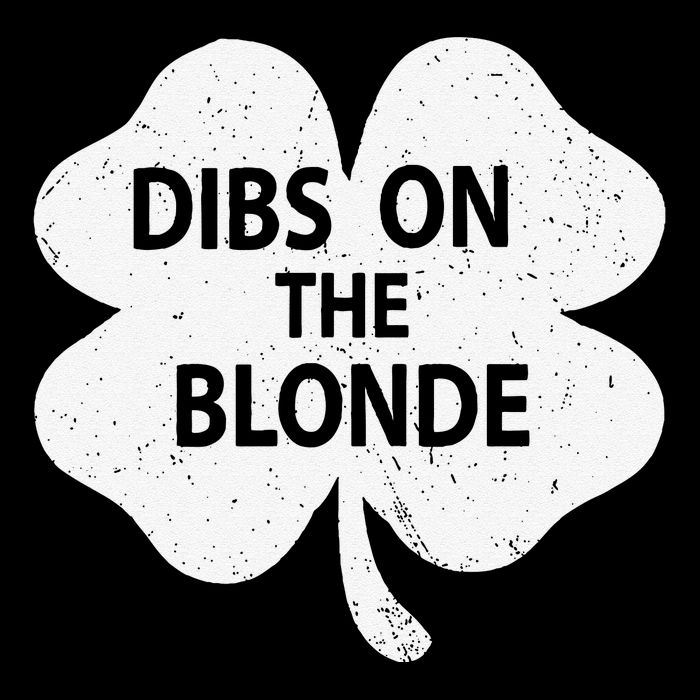 Dibs On The Redhead Or Dibs On The Blonde Funny St. Patricks Drawstring Bag