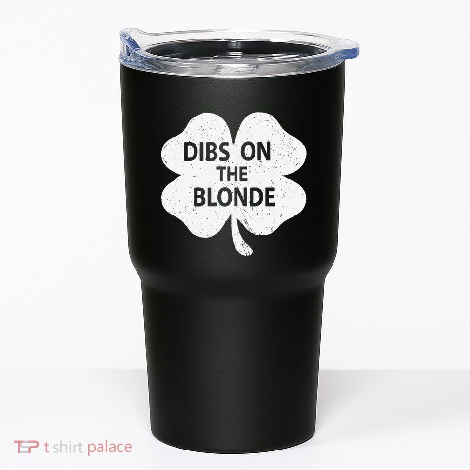 Dibs On The Redhead Or Dibs On The Blonde Funny St. Patricks Tumbler