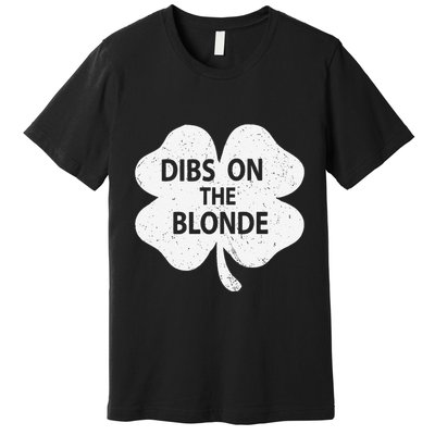 Dibs On The Redhead Or Dibs On The Blonde Funny St. Patricks Premium T-Shirt