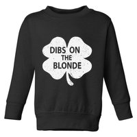 Dibs On The Redhead Or Dibs On The Blonde Funny St. Patricks Toddler Sweatshirt