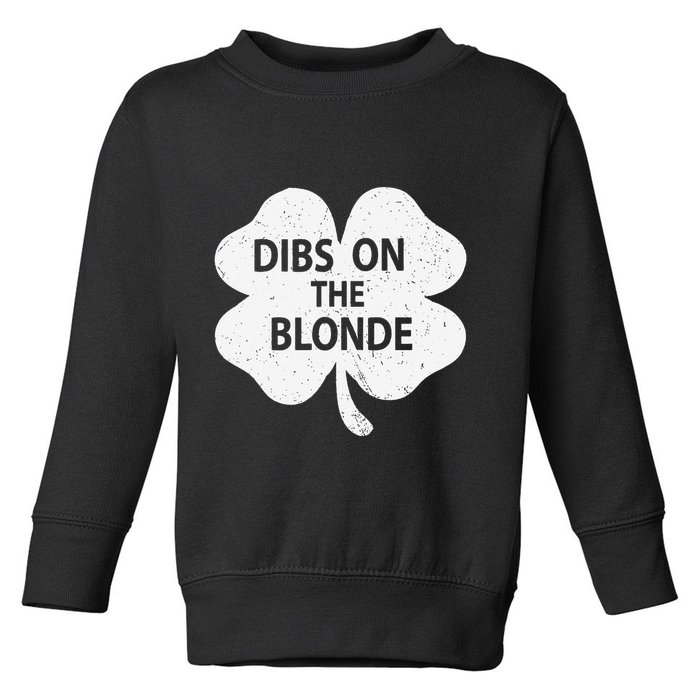 Dibs On The Redhead Or Dibs On The Blonde Funny St. Patricks Toddler Sweatshirt