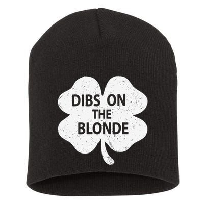 Dibs On The Redhead Or Dibs On The Blonde Funny St. Patricks Short Acrylic Beanie