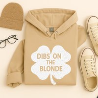 Dibs On The Redhead Or Dibs On The Blonde Funny St. Patricks Hoodie