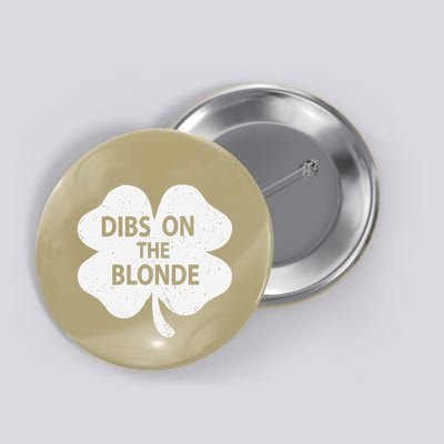 Dibs On The Redhead Or Dibs On The Blonde Funny St. Patricks Button