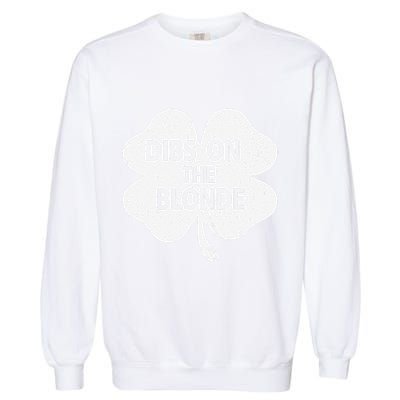 Dibs On The Redhead Or Dibs On The Blonde Funny St. Patricks Garment-Dyed Sweatshirt