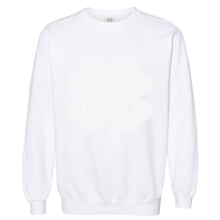 Dibs On The Redhead Or Dibs On The Blonde Funny St. Patricks Garment-Dyed Sweatshirt