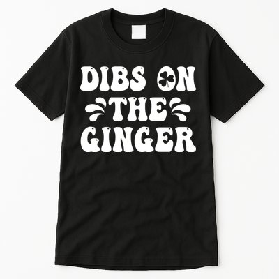 Dibs On The Ginger St Patricks Day Gingers Irish Redhead Tall T-Shirt