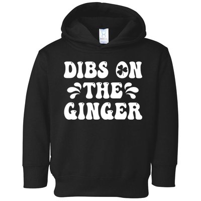 Dibs On The Ginger St Patricks Day Gingers Irish Redhead Toddler Hoodie