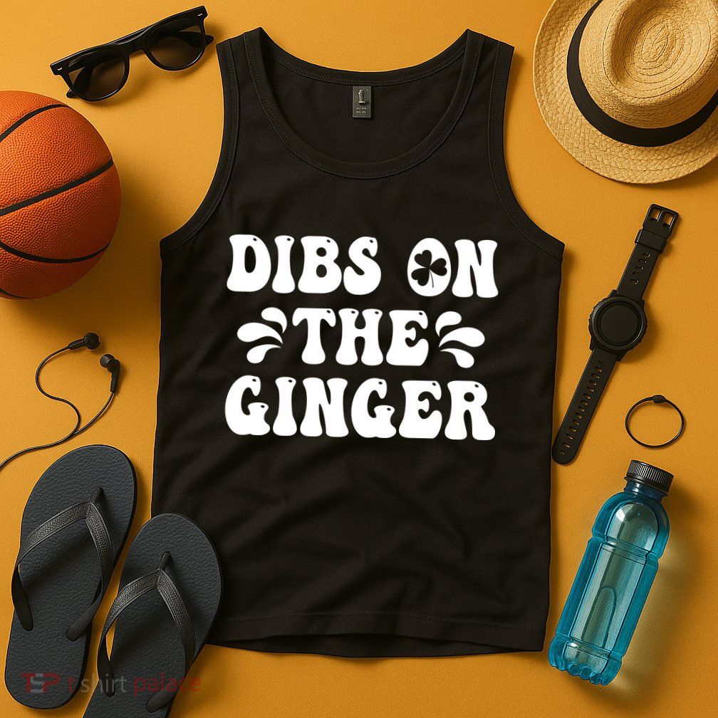 Dibs On The Ginger St Patricks Day Gingers Irish Redhead Tank Top