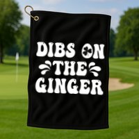 Dibs On The Ginger St Patricks Day Gingers Irish Redhead Golf Towel