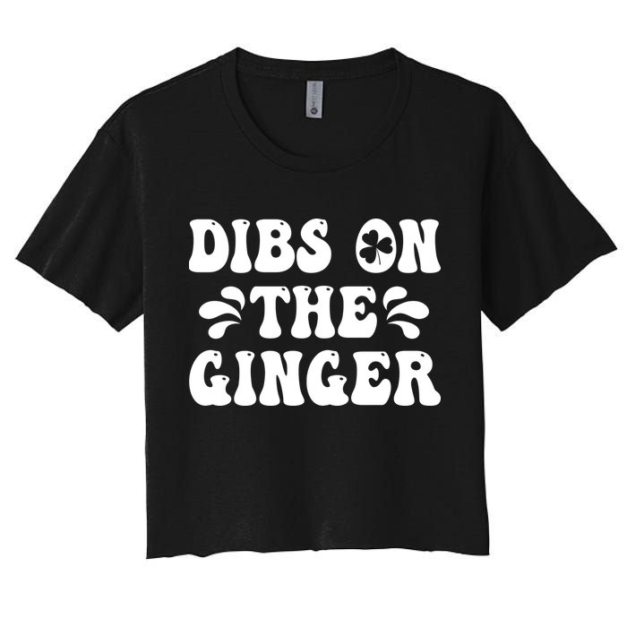 Dibs On The Ginger St Patricks Day Gingers Irish Redhead Crop Top