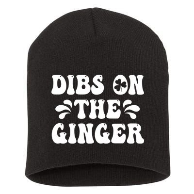 Dibs On The Ginger St Patricks Day Gingers Irish Redhead Short Acrylic Beanie