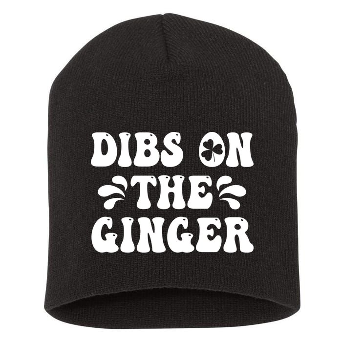 Dibs On The Ginger St Patricks Day Gingers Irish Redhead Short Acrylic Beanie