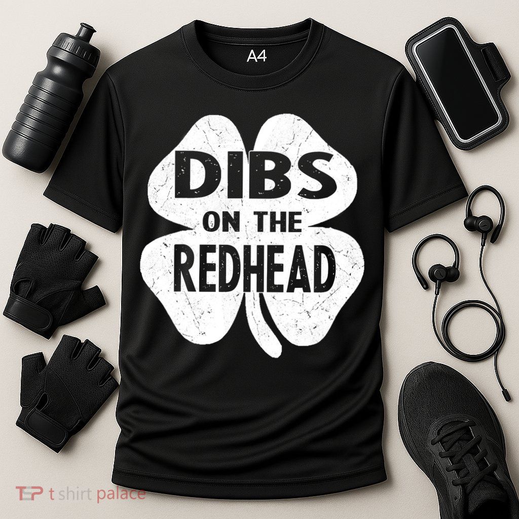 Dibs On The Redhead St PattyS Day Funny PatrickS Day Performance Shirt