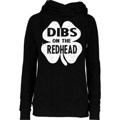 Dibs On The Redhead St PattyS Day Funny PatrickS Day Womens Funnel Neck Pullover Hood