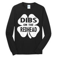 Dibs On The Redhead St PattyS Day Funny PatrickS Day Tall Long Sleeve T-Shirt