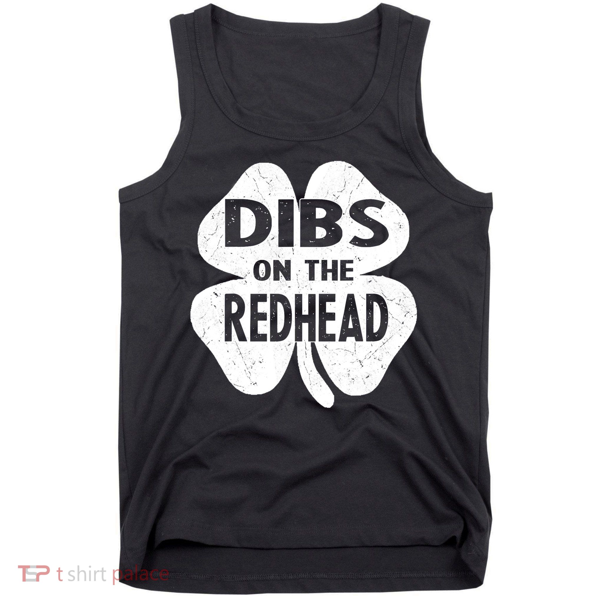 Dibs On The Redhead St PattyS Day Funny PatrickS Day Tank Top