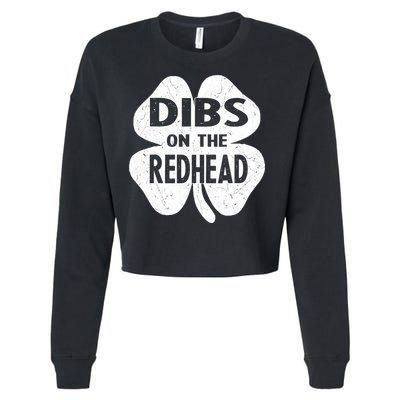 Dibs On The Redhead St PattyS Day Funny PatrickS Day Cropped Pullover Crew