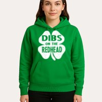 Dibs On The Redhead St PattyS Day Funny PatrickS Day Hoodie