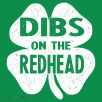 Dibs On The Redhead St PattyS Day Funny PatrickS Day T-Shirt