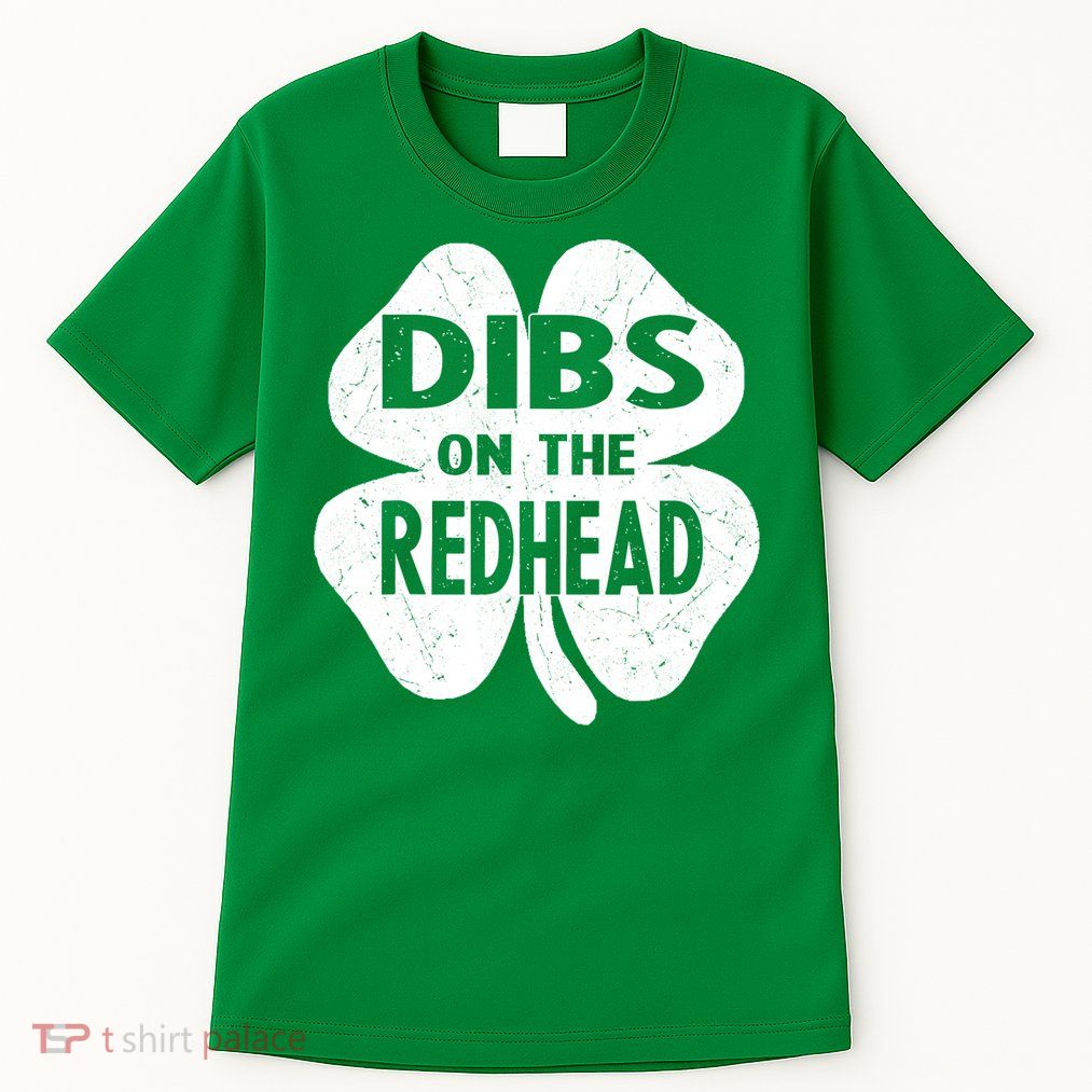 Dibs On The Redhead St PattyS Day Funny PatrickS Day Tall T-Shirt