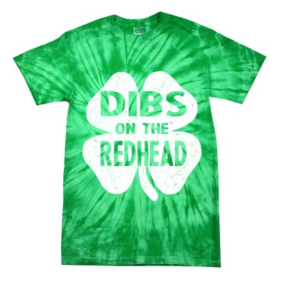 Dibs On The Redhead St PattyS Day Funny PatrickS Day Tie-Dye T-Shirt