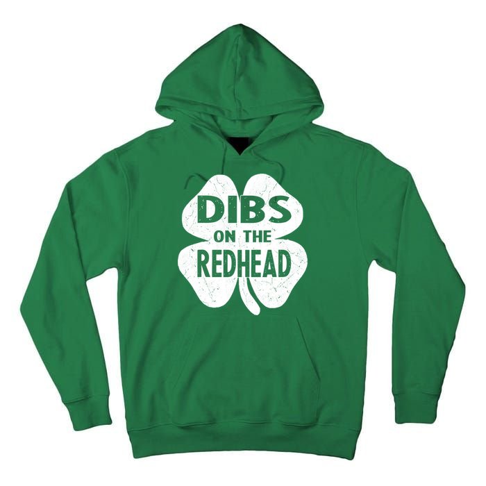 Dibs On The Redhead St PattyS Day Funny PatrickS Day Tall Hoodie
