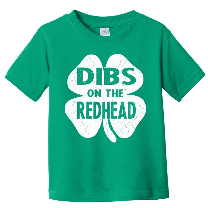 Dibs On The Redhead St PattyS Day Funny PatrickS Day Toddler T-Shirt